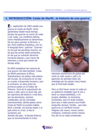 COSTA DE MARFIL... La historia de una guerra



1. INTRODUCCIÓN: Costa de Marfil...la historia de una guerra

 En
 E     s...