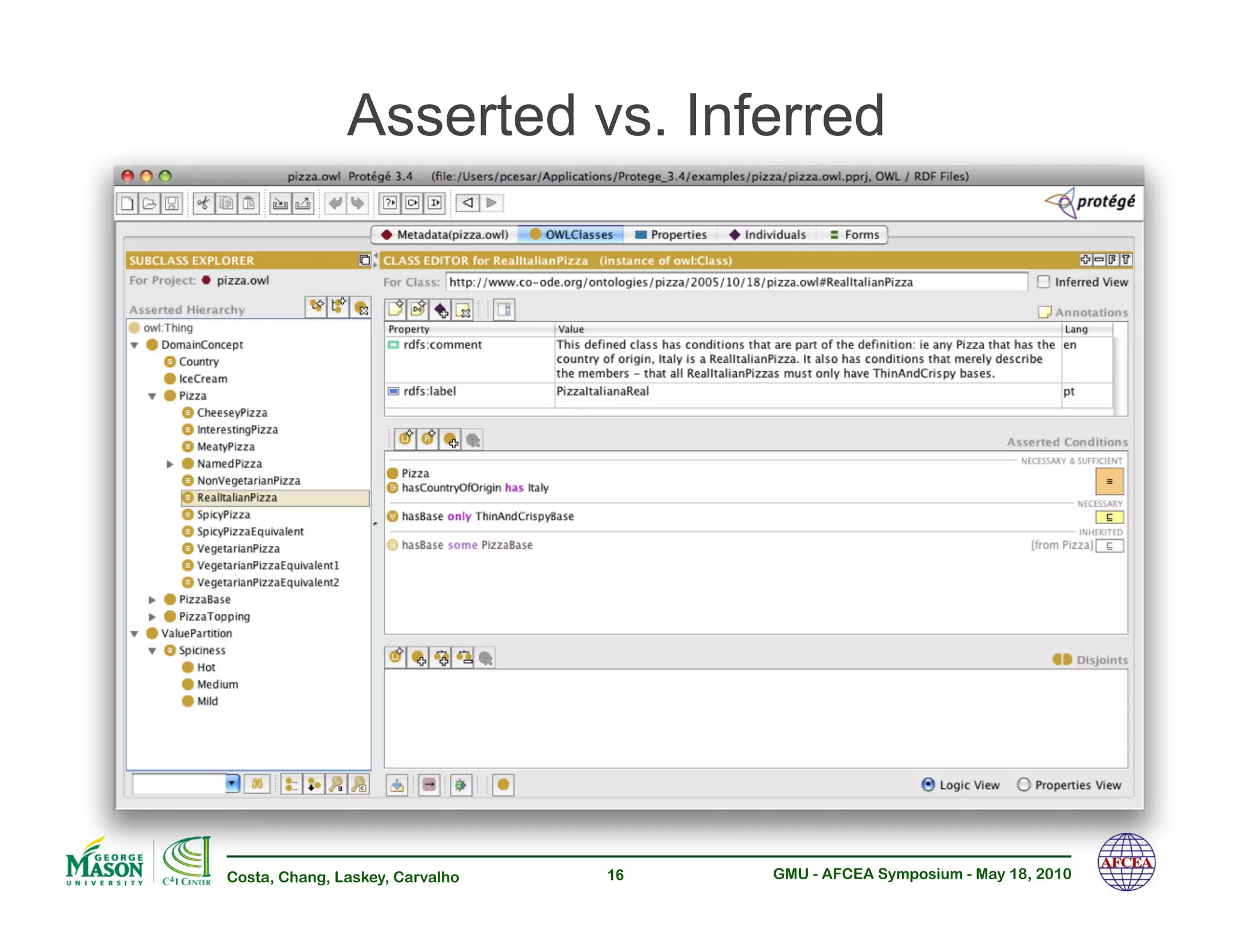 Asserted vs. Inferred




Costa, Chang, Laskey, Carvalho   16   GMU - AFCEA Symposium - May 18, 2010
 