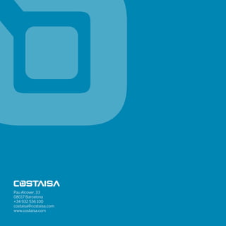 Pau Alcover, 33
08017 Barcelona
+34 932 536 100
costaisa@costaisa.com
www.costaisa.com
 
