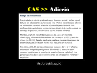 CAS >> Adicció

#sobreutilizació

 