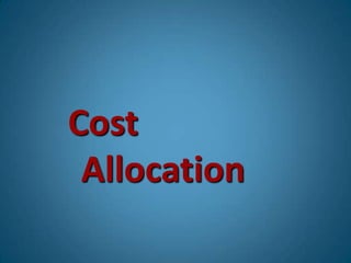 Cost
 Allocation
 
