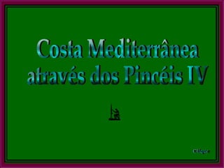 Costa Mediterrânea através dos Pincéis IV Clique 