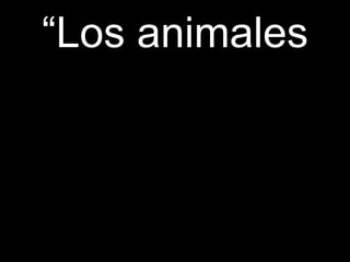 “ Los animales 