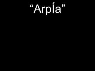 “ ArpÍa” 