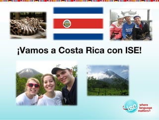 ¡Vamos a Costa Rica con ISE!
 