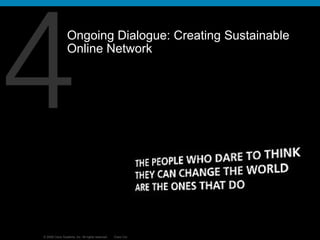 Ongoing Dialogue: Creating Sustainable Online Network 
