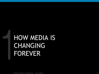 HOW MEDIA IS CHANGING FOREVER 