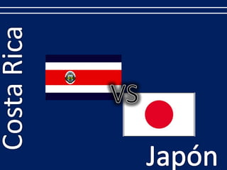 Costa Rica VS Japón 