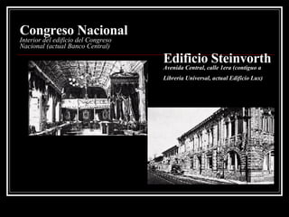 Congreso Nacional Interior del edificio del Congreso Nacional (actual Banco Central) Edificio Steinvorth Avenida Central, calle 1era (contiguo a Libreria Universal, actual Edificio Lux)   