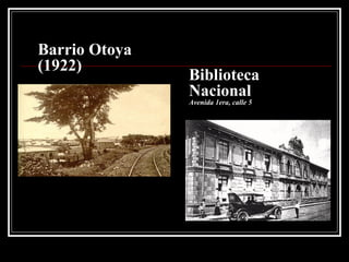 Barrio Otoya (1922) Biblioteca Nacional Avenida 1era, calle 5 