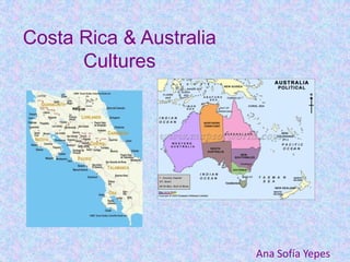 Costa Rica & Australia Cultures Ana Sofía Yepes 