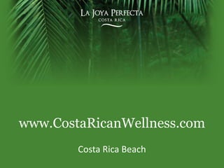 www.CostaRicanWellness.com Costa Rica Beach 