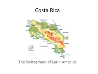 Costa Rica




The Switzerland of Latin America
 