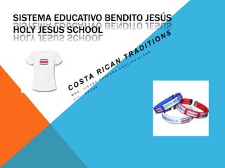 SISTEMA EDUCATIVO BENDITO JESÚS
HOLY JESUS SCHOOL
 