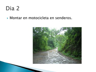 Montar en motocicleta en senderos.Dia 2