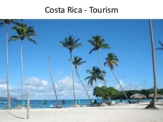 Costa Rica - Tourism
 