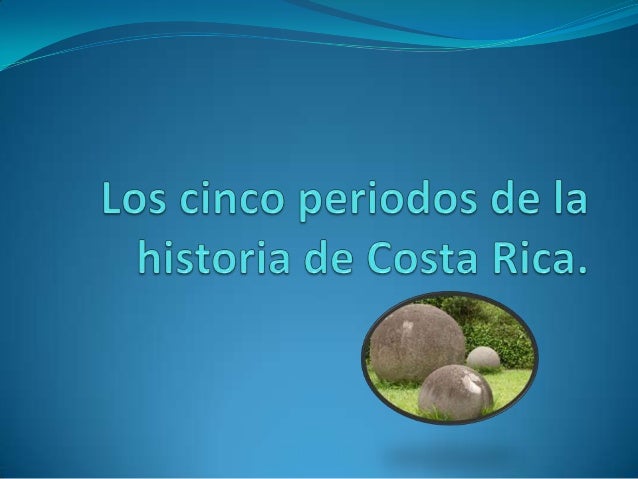 Costa rica y su historia
