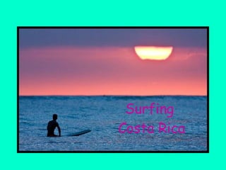 Surfing   Costa Rica 