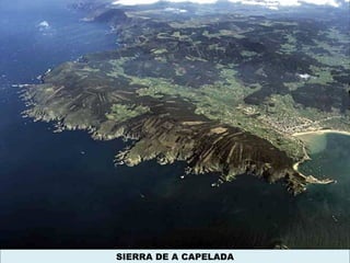 SIERRA DE A CAPELADA
 