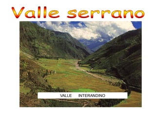 VALLE INTERANDINO
 