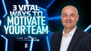 3 ways to motivate your team