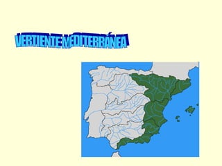 VERTIENTE MEDITERRÁNEA 