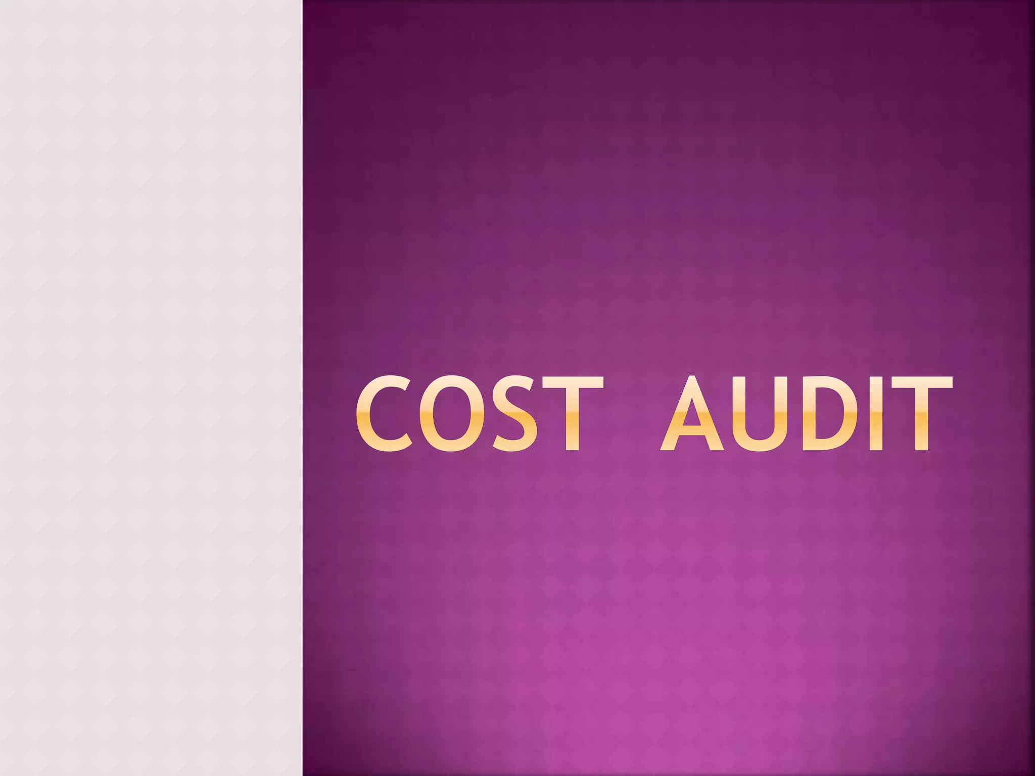 Cost audit meaning, importance, objectives, phases PPT