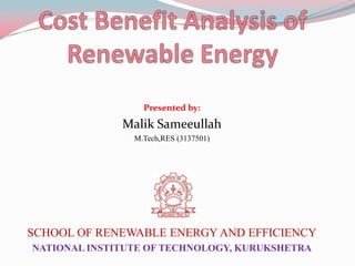 Presented by:
Malik Sameeullah
M.Tech,RES (3137501)
SCHOOL OF RENEWABLE ENERGY AND EFFICIENCY
NATIONAL INSTITUTE OF TECHNOLOGY, KURUKSHETRA
 