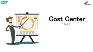 Cost Center
Part 1
 