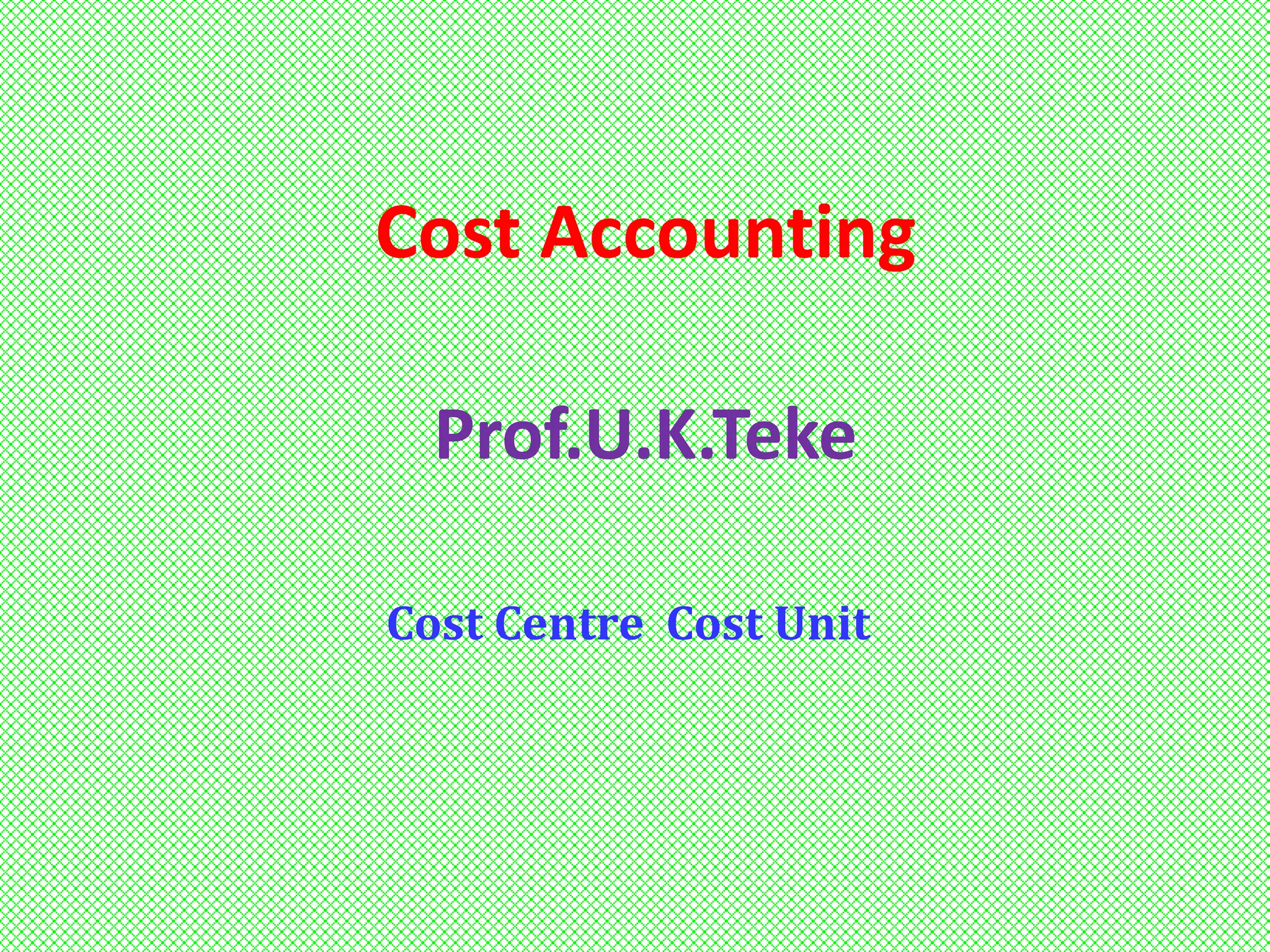 Cost centr and cost unit PPT