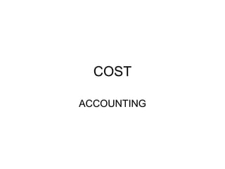 COST ACCOUNTING 