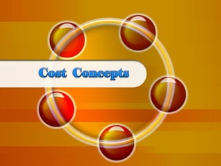 Cost Concepts
 