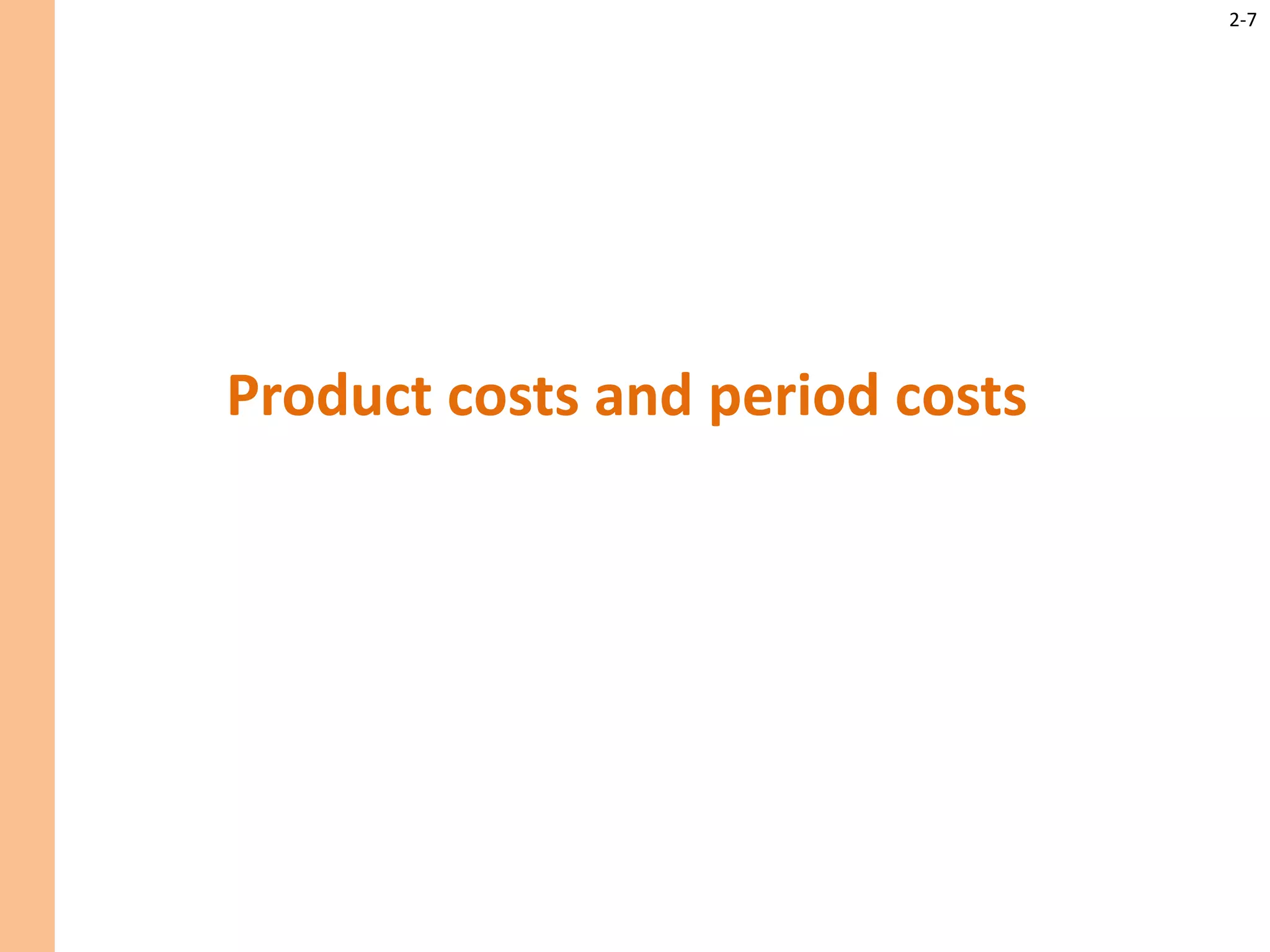 2-7
Product costs and period costs
 