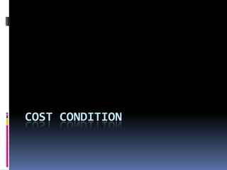 COST CONDITION
 