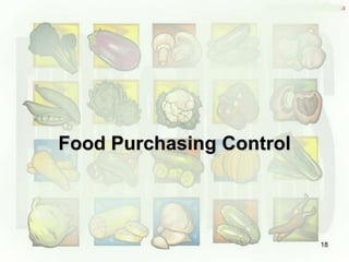 18
Food Purchasing Control
 