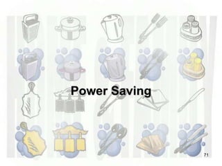 71
Power Saving
 