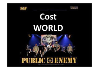 Cost
WORLD
 