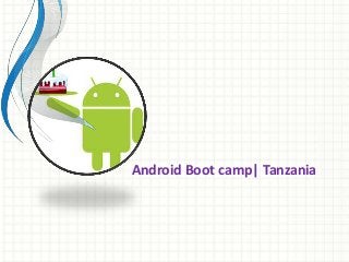 Android Boot camp| Tanzania

 