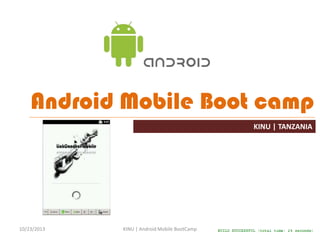 Android Mobile Boot camp
KINU | TANZANIA

10/23/2013

KINU | Android Mobile BootCamp

 