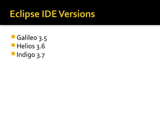  Galileo 3.5
 Helios 3.6
 Indigo 3.7

 