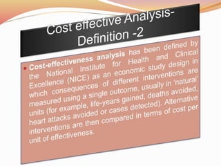 Cost effective analysis in health care (Nursing) Naveen J H | PPTX