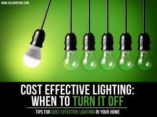 Cost Effective Lighting: When To Turn It Off