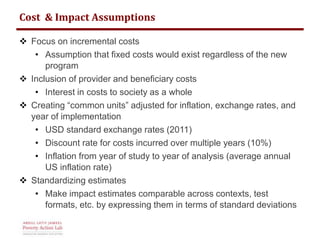 Cost & Impact Assumptions 
 Focus on incremental costs 
• Assumption that fixed costs would exist regardless of the new 
...