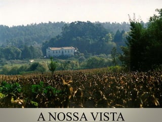 A NOSSA VISTA
 