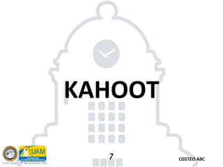 COSTEO ABC
7
KAHOOT
 