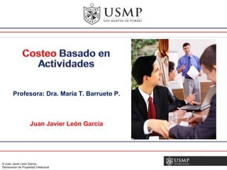 Profesora: Dra. María T. Barrueto P. Juan Javier León García 