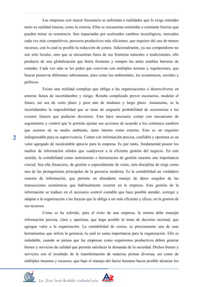 2
Las empresas con mayor frecuencia se enfrentan a realidades que le exige entender
tanto su realidad interna, como la ext...