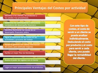 Principales Ventajas del Costeo por actividad
 
