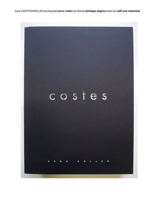 book COSTES/NOLLEN,photographyarno nollen,art directorphilippe saglioprinted by calff and meischke
 