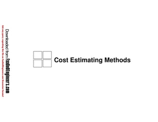 Cost Estimating Methods 
 